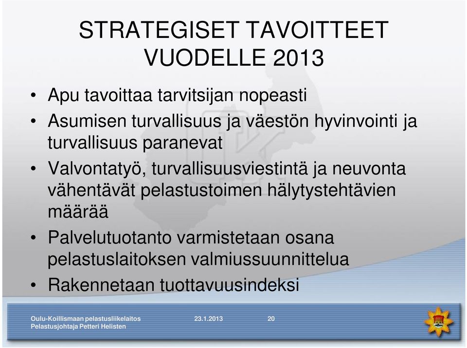 turvallisuusviestintä ja neuvonta vähentävät pelastustoimen hälytystehtävien määrää