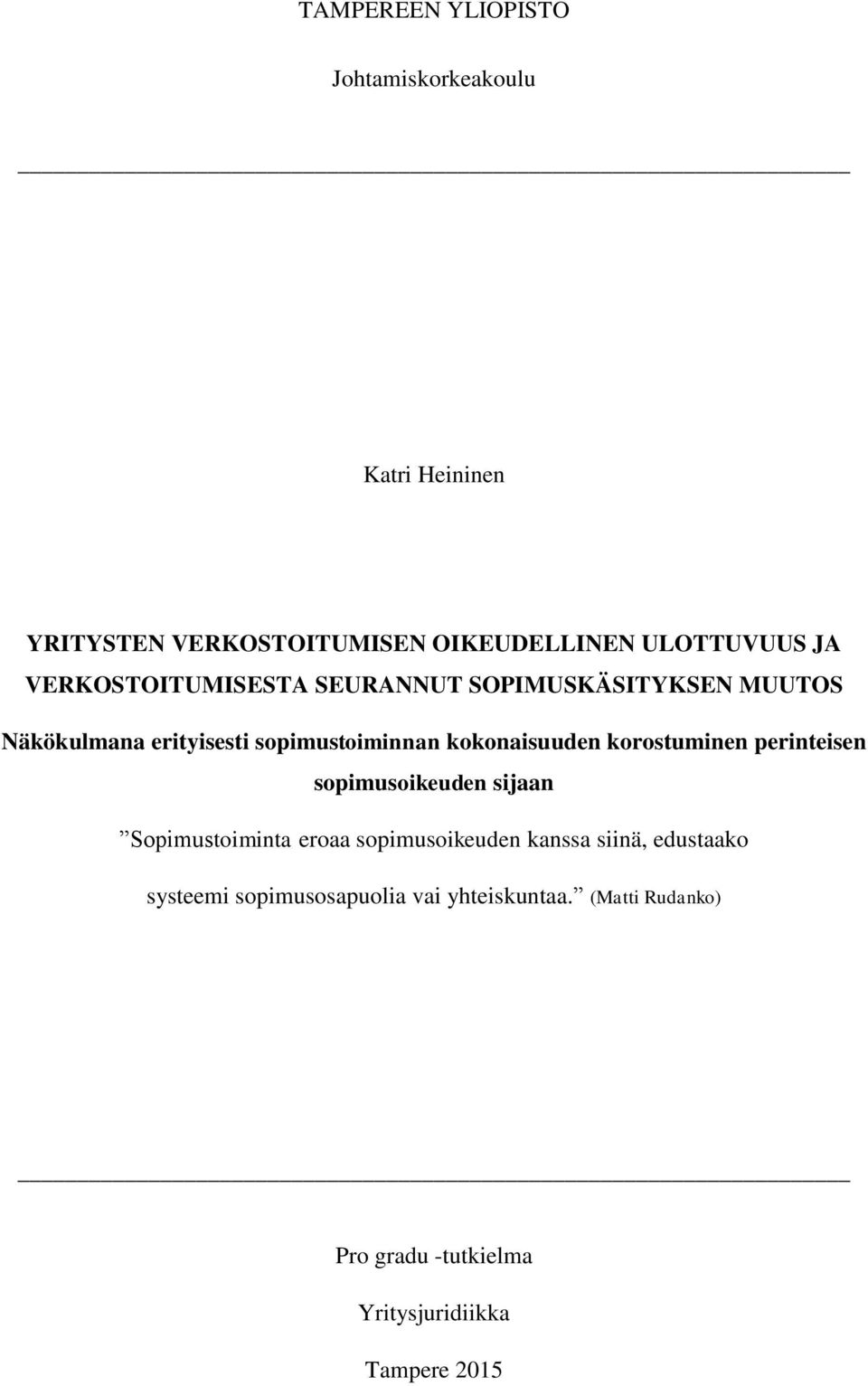 korostuminen perinteisen sopimusoikeuden sijaan Sopimustoiminta eroaa sopimusoikeuden kanssa siinä, edustaako