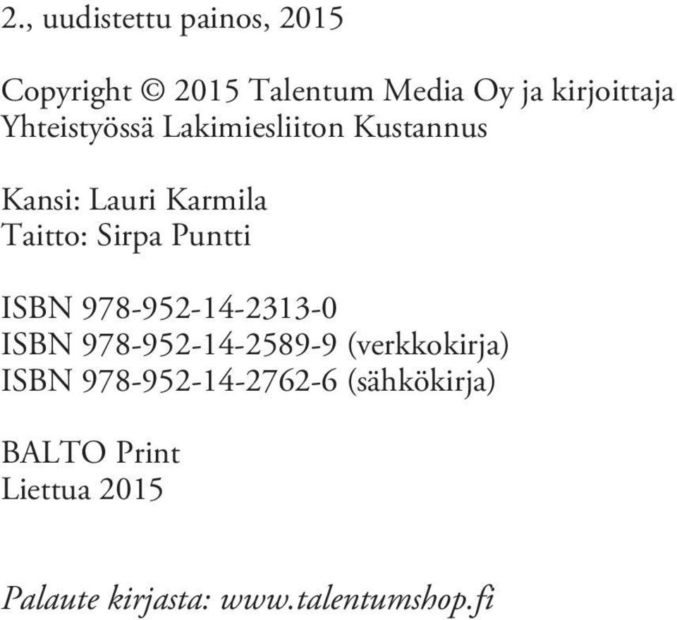 Puntti ISBN 978-952-14-2313-0 ISBN 978-952-14-2589-9 (verkkokirja) ISBN