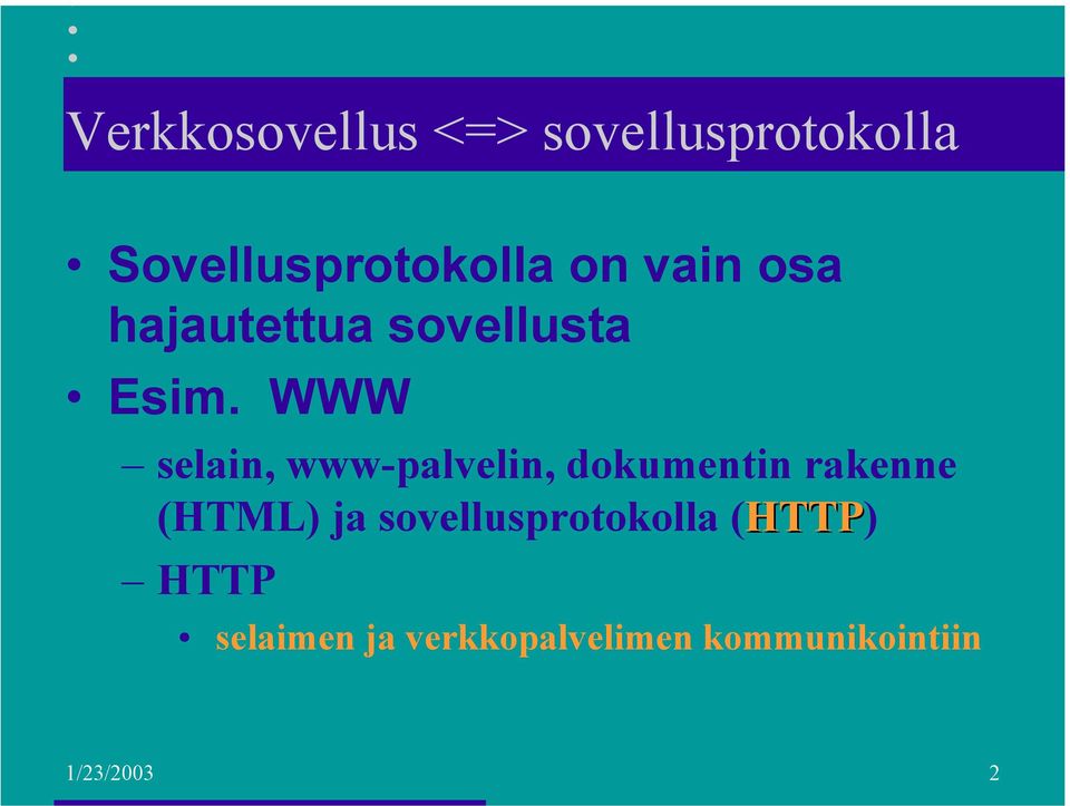 WWW selain, www-palvelin, dokumentin rakenne (HTML) ja