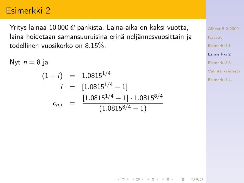 erinä neljännesvuosittain ja todellinen vuosikorko on 8.15%.