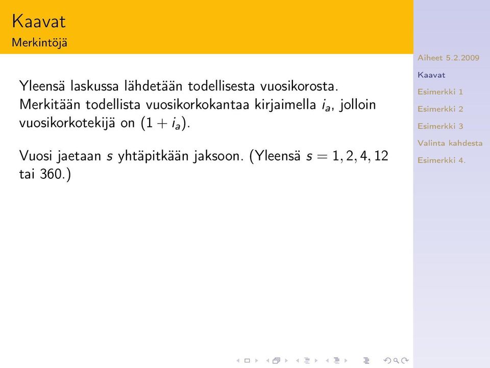 Merkitään todellista vuosikorkokantaa kirjaimella i a,