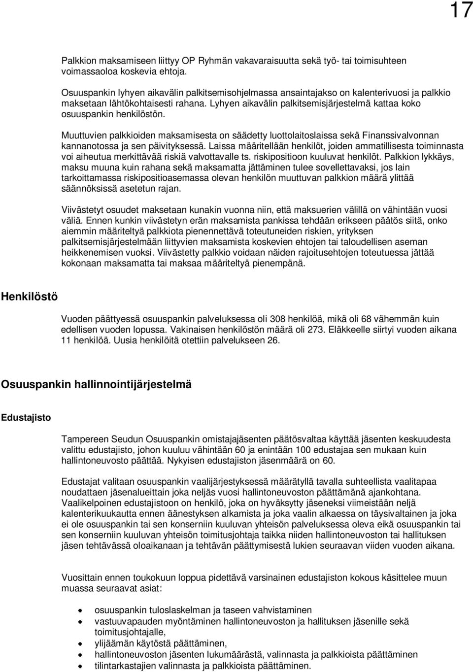 Lyhyen aikavälin palkitsemisjärjestelmä kattaa koko osuuspankin henkilöstön.