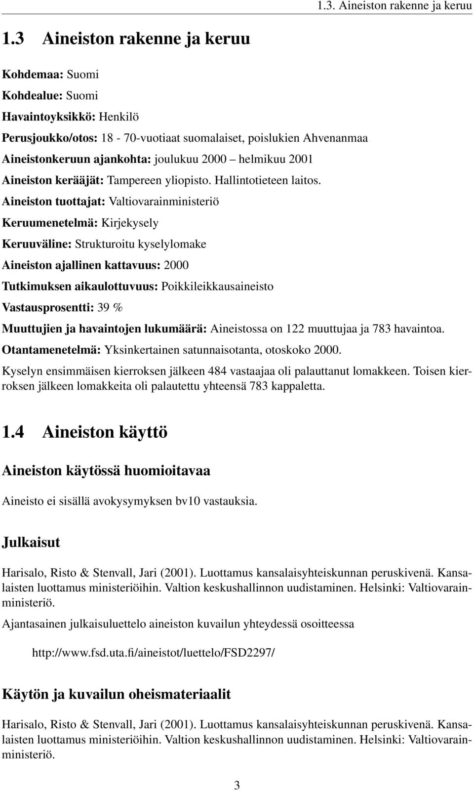 helmikuu 2001 Aineiston kerääjät: Tampereen yliopisto. Hallintotieteen laitos.