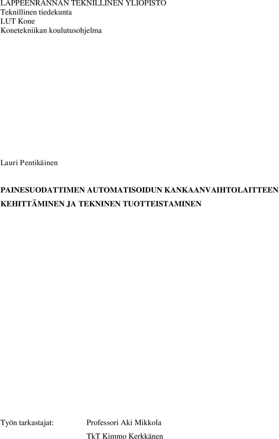 AUTOMATISOIDUN KANKAANVAIHTOLAITTEEN KEHITTÄMINEN JA TEKNINEN
