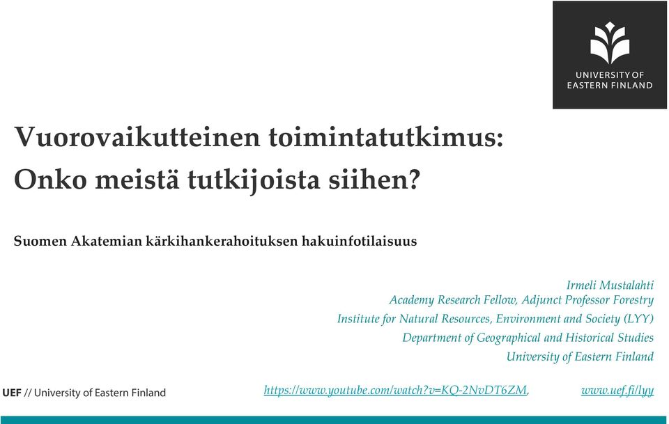 Professor Forestry Institute for Natural Resources, Environment and Society (LYY) Department of Geographical