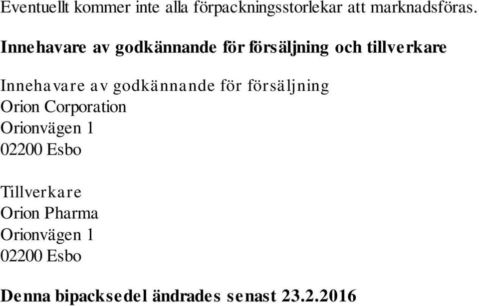 godkännande för försäljning Orion Corporation Orionvägen 1 02200 Esbo