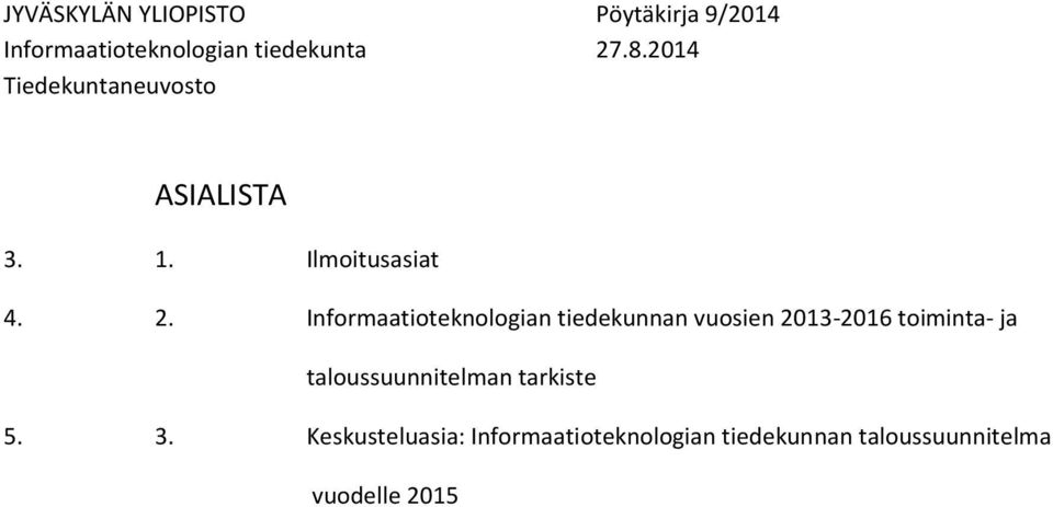 Informaatioteknologian tiedekunnan vuosien 2013-2016 toiminta- ja