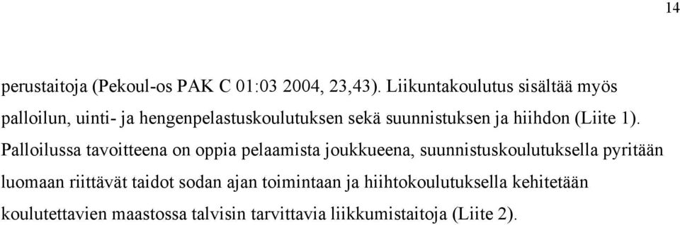 hiihdon (Liite 1).