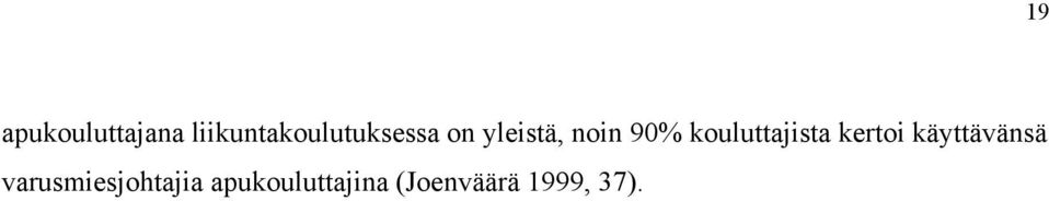 noin 90% kouluttajista kertoi