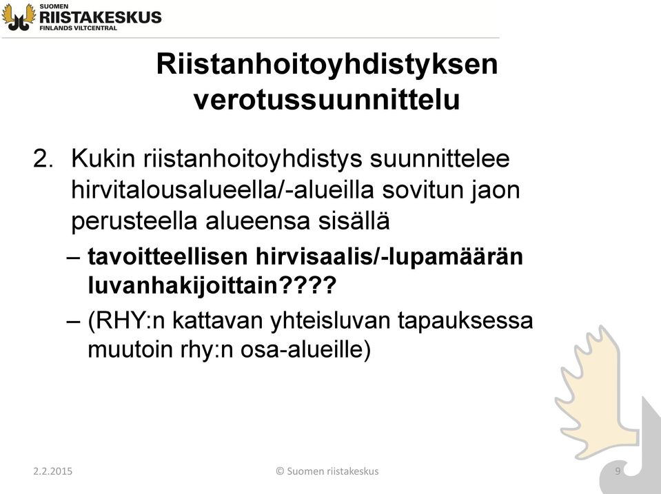 jaon perusteella alueensa sisällä tavoitteellisen hirvisaalis/-lupamäärän