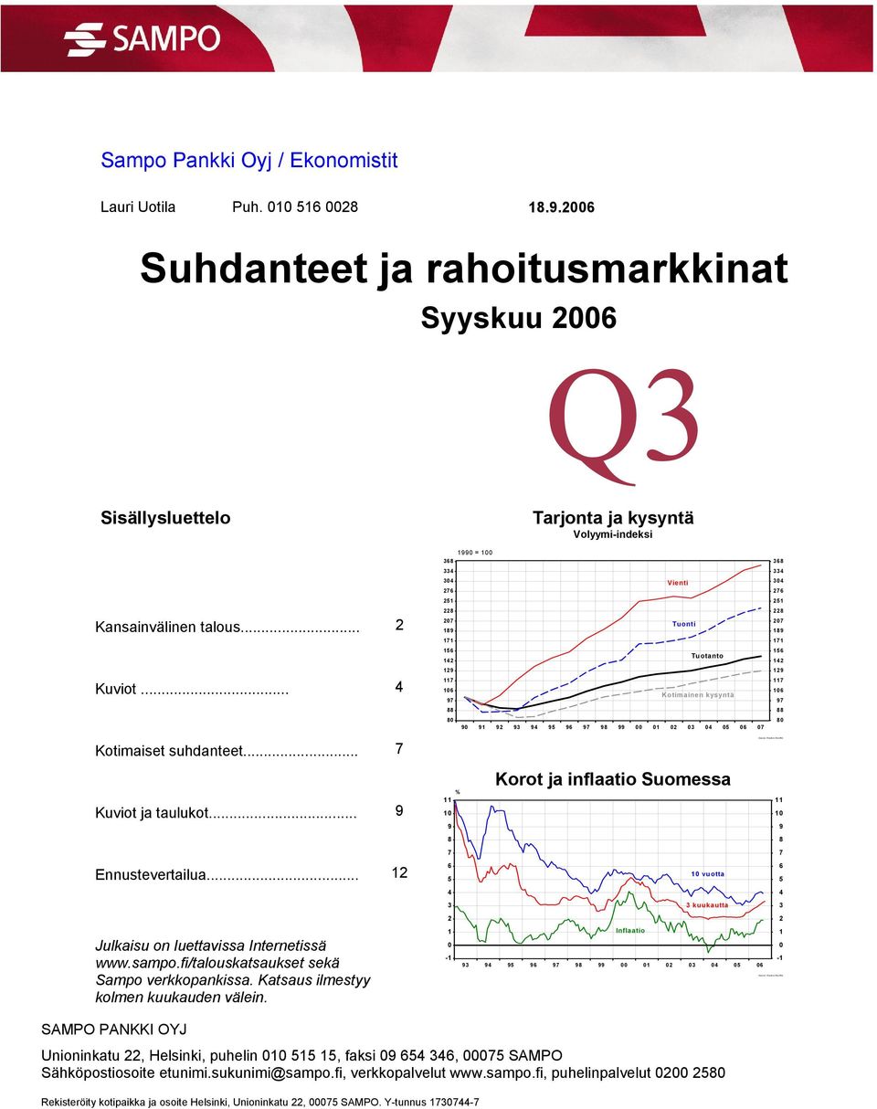 fi/talouskatsaukset sekä Sampo verkkopankissa. Katsaus ilmestyy kolmen kuukauden välein.