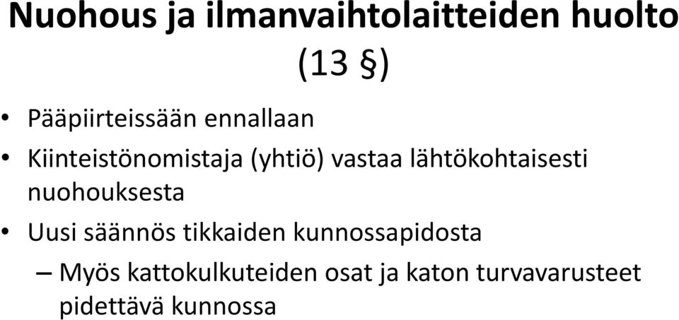 lähtökohtaisesti nuohouksesta Uusi säännös tikkaiden