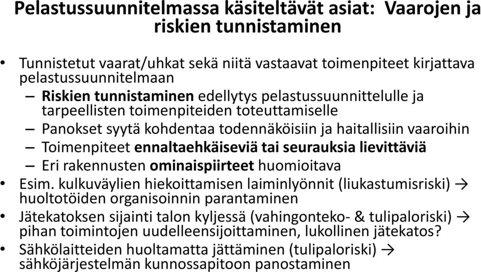 lievittäviä Eri rakennusten ominaispiirteet huomioitava Esim.