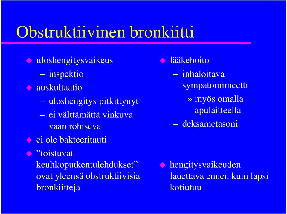 keuhkoputkentulehdukset ovat yleensä obstruktiivisia bronkiitteja lääkehoito inhaloitava