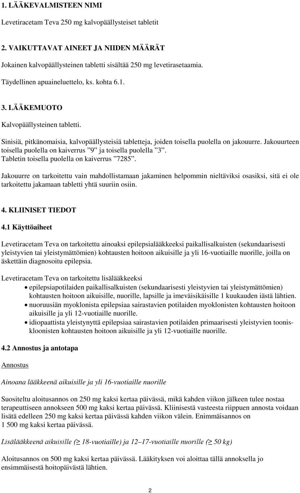 Jakouurteen toisella puolella on kaiverrus 9 ja toisella puolella 3. Tabletin toisella puolella on kaiverrus 7285.