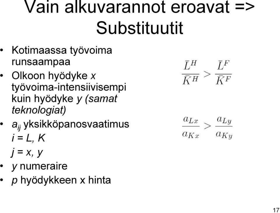 hyödyke y (samat teknologiat) a ij yksikköpanosvaatimus i