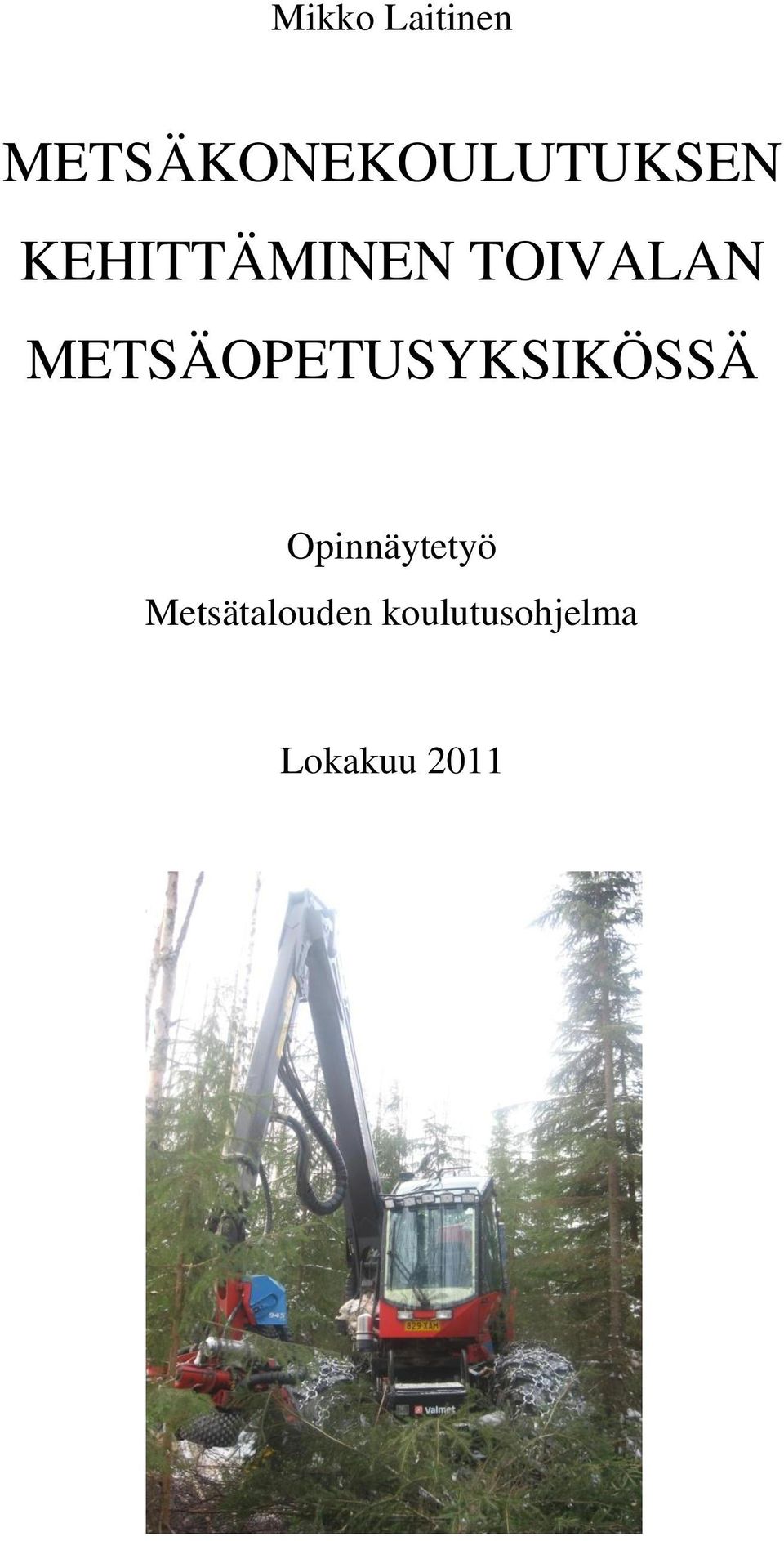 TOIVALAN METSÄOPETUSYKSIKÖSSÄ