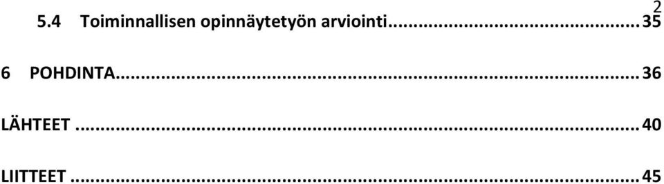 .. 35 6 POHDINTA.