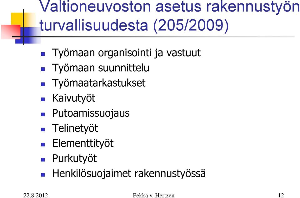 suunnittelu Työmaatarkastukset Kaivutyöt Putoamissuojaus