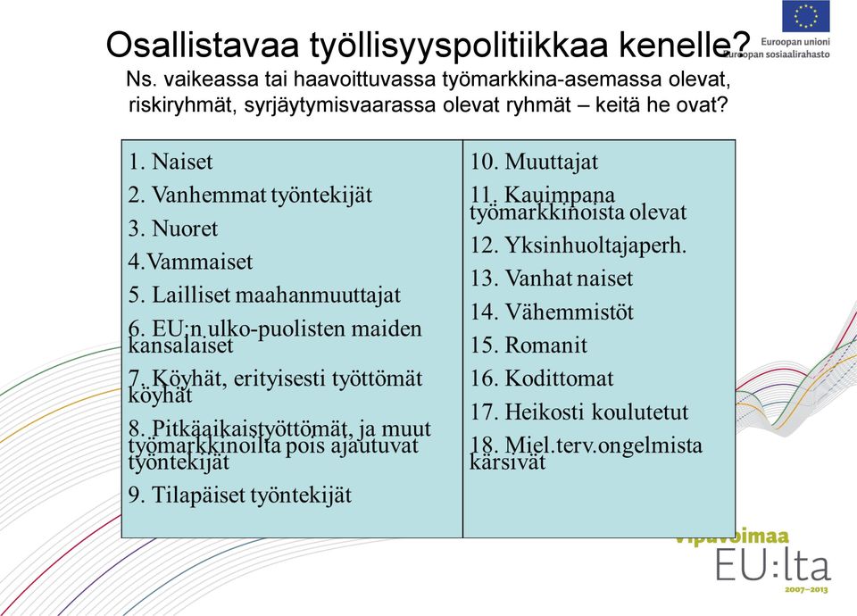 vaikeassa tai haavoittuvassa