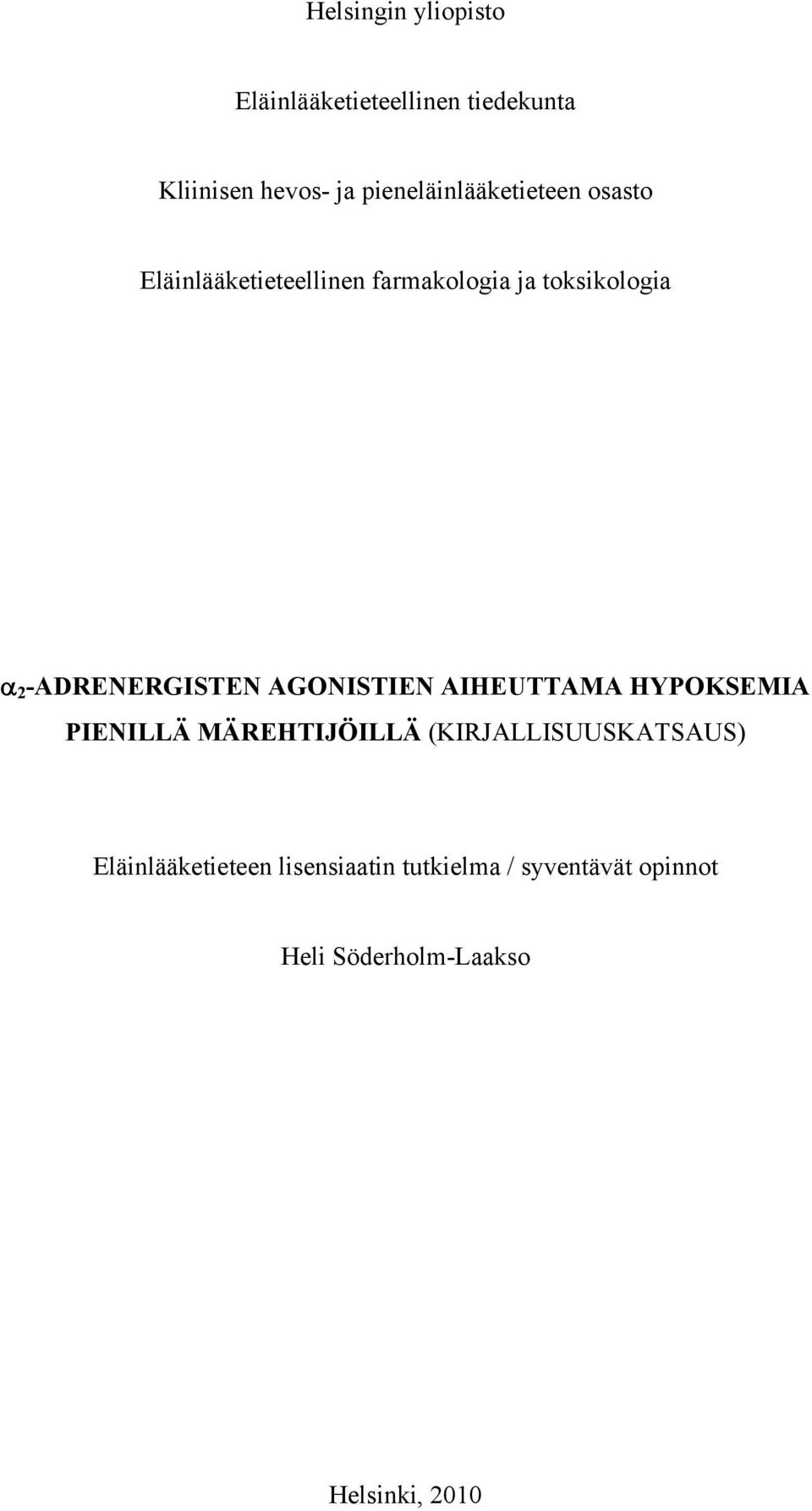 -ADRENERGISTEN AGONISTIEN AIHEUTTAMA HYPOKSEMIA PIENILLÄ MÄREHTIJÖILLÄ