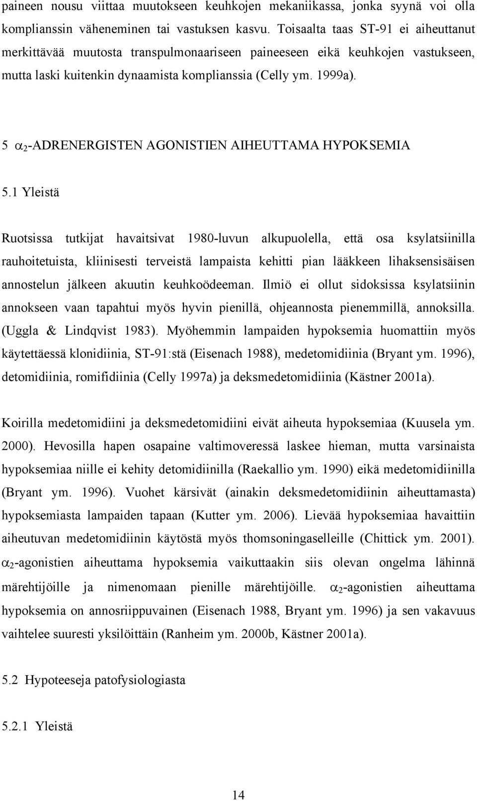 5 2 -ADRENERGISTEN AGONISTIEN AIHEUTTAMA HYPOKSEMIA 5.