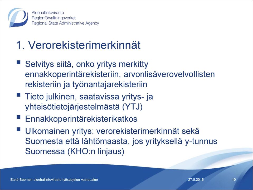 yritys- ja yhteisötietojärjestelmästä (YTJ) Ennakkoperintärekisterikatkos Ulkomainen yritys: