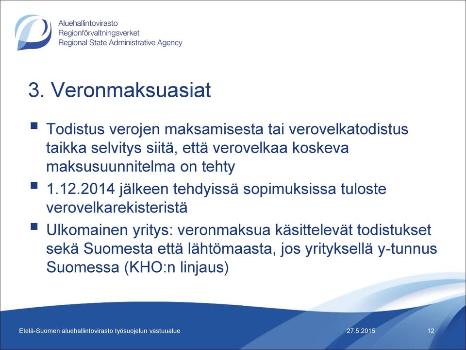 2014 jälkeen tehdyissä sopimuksissa tuloste verovelkarekisteristä Ulkomainen yritys: