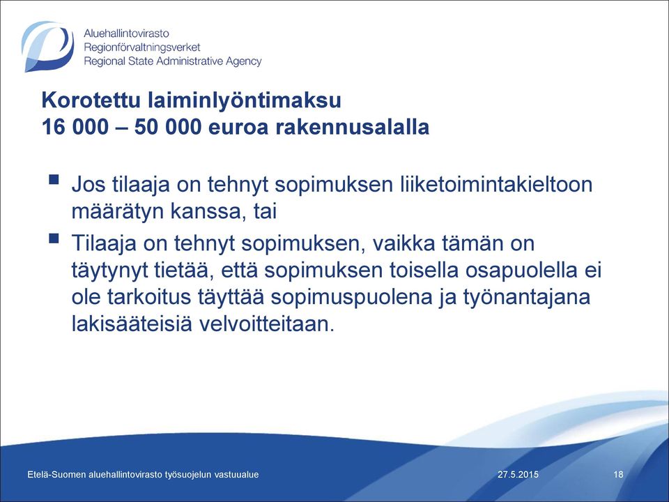 tietää, että sopimuksen toisella osapuolella ei ole tarkoitus täyttää sopimuspuolena ja