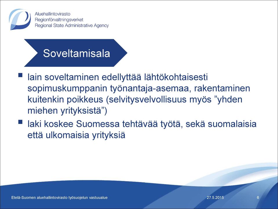poikkeus (selvitysvelvollisuus myös yhden miehen yrityksistä )