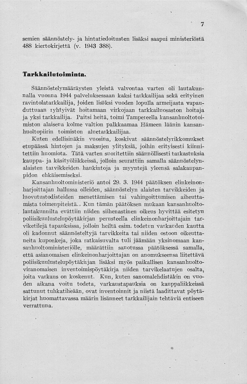 vapauduttuaan ryhtjdvät hoitamaan virkojaan tarkkailuosaston hoitaja ja yksi tarkkailija.