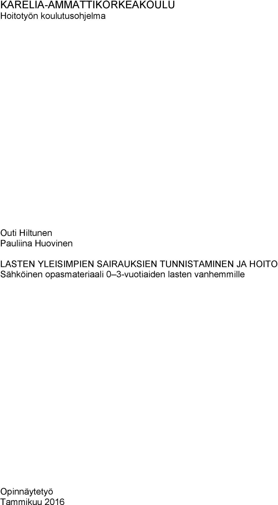 SAIRAUKSIEN TUNNISTAMINEN JA HOITO Sähköinen