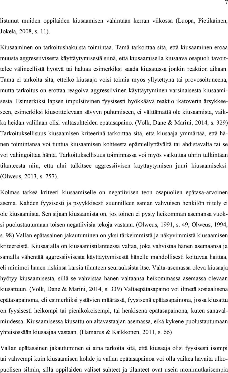 kiusatussa jonkin reaktion aikaan.