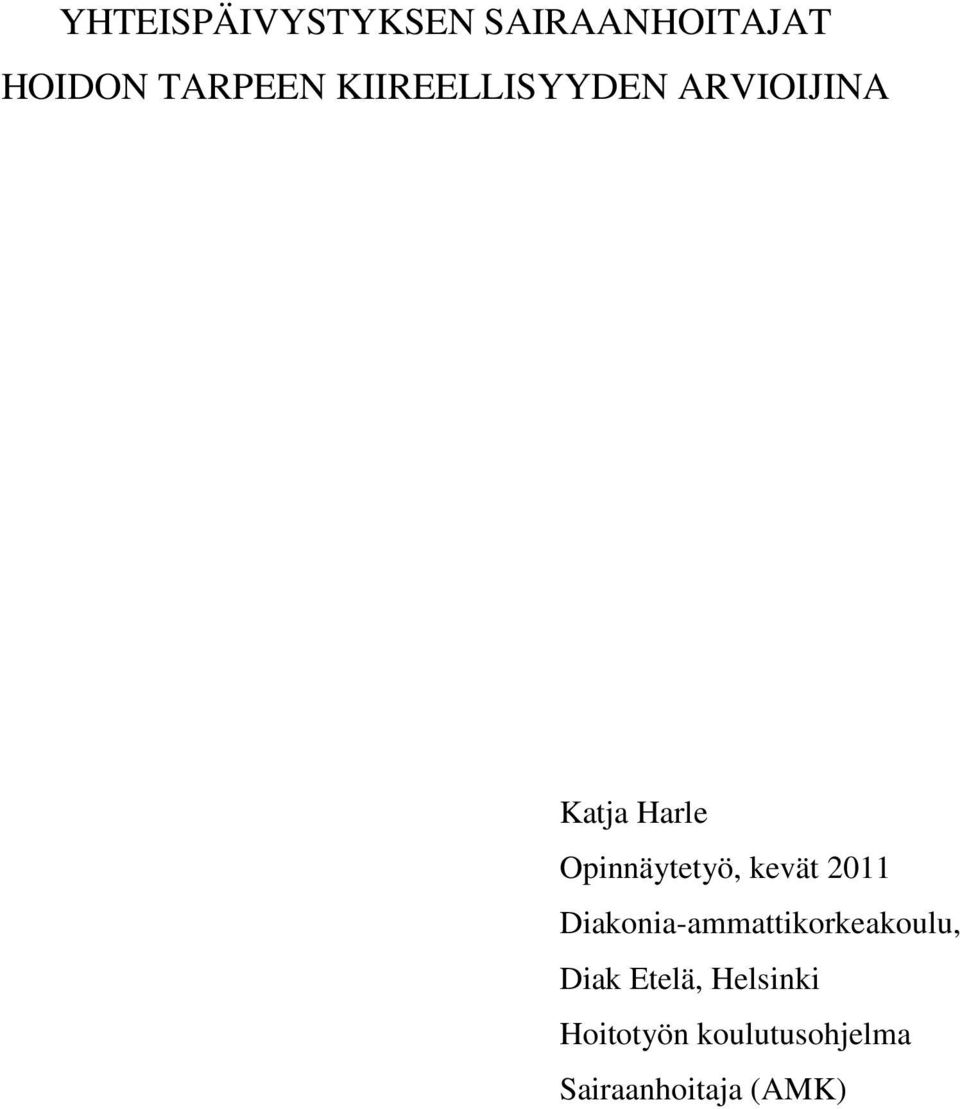 kevät 2011 Diakonia-ammattikorkeakoulu, Diak Etelä,