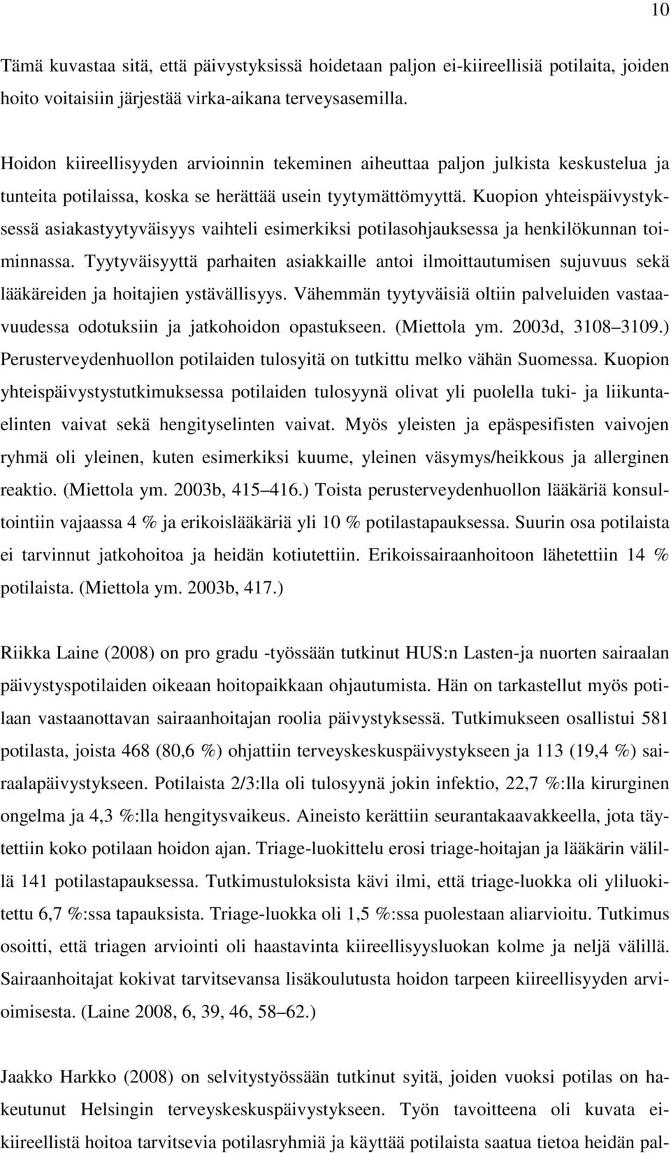 Kuopion yhteispäivystyksessä asiakastyytyväisyys vaihteli esimerkiksi potilasohjauksessa ja henkilökunnan toiminnassa.