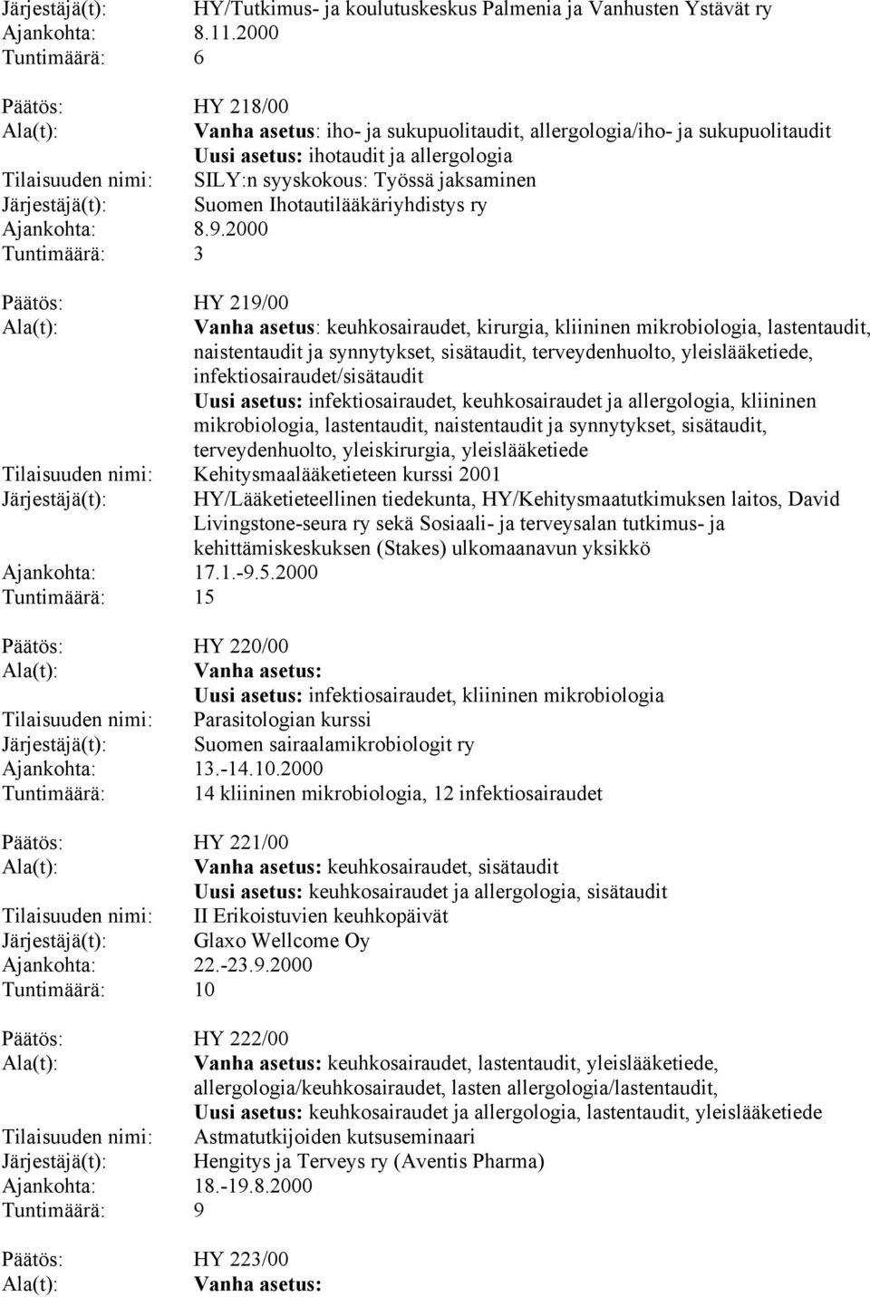 Suomen Ihotautilääkäriyhdistys ry Ajankohta: 8.9.