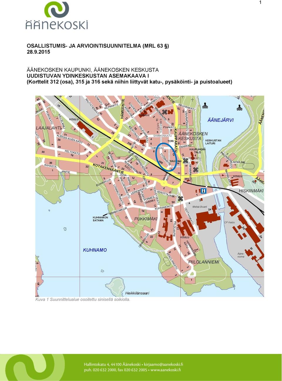 ASEMAKAAVA I (Korttelit 312 (osa), 315 ja 316 sekä niihin liittyvät