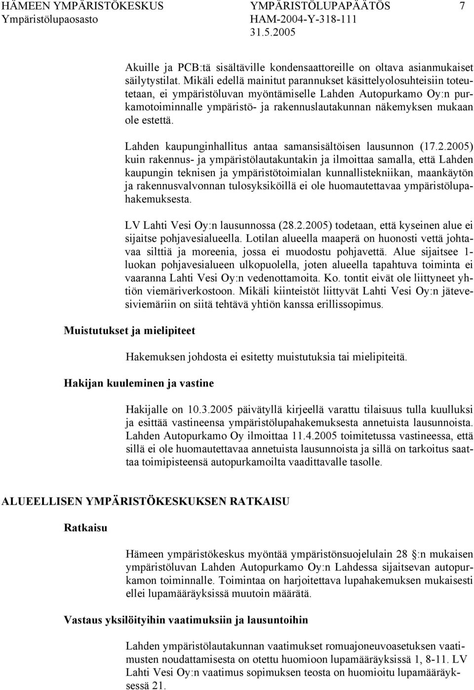 ole estettä. Lahden kaupunginhallitus antaa samansisältöisen lausunnon (17.2.