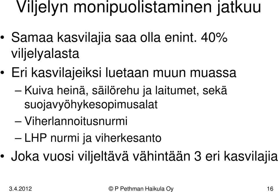 ja laitumet, sekä suojavyöhykesopimusalat Viherlannoitusnurmi LHP nurmi ja