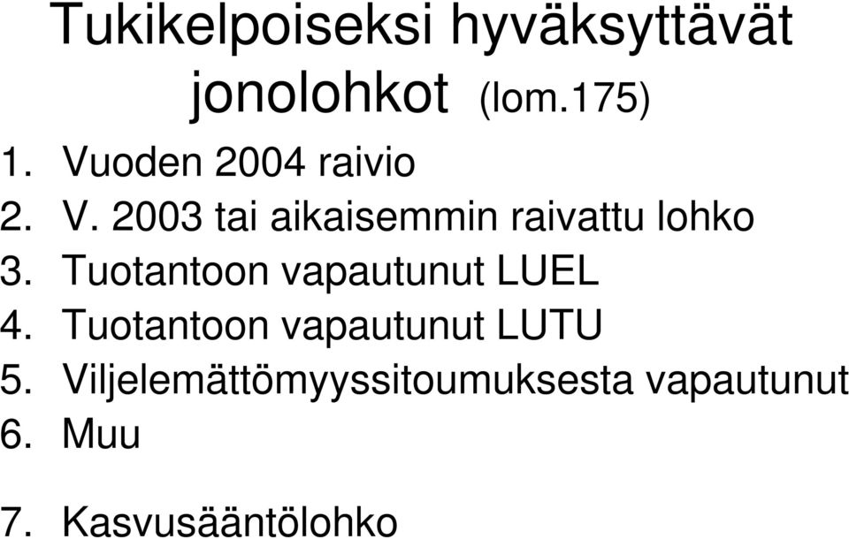 2003 tai aikaisemmin raivattu lohko 3.