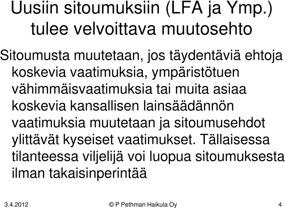 ympäristötuen vähimmäisvaatimuksia tai muita asiaa koskevia kansallisen lainsäädännön vaatimuksia