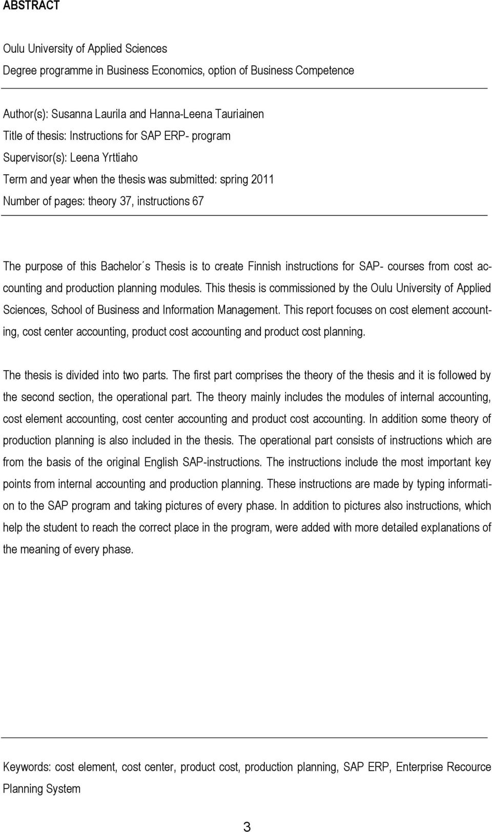 create Finnish instructions for SAP- courses from cost accounting and production planning modules.