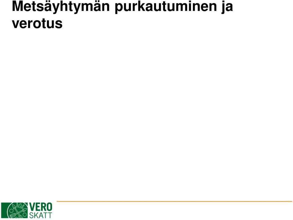 2C-lomakekohtaisuus käytetyn metsävähennyksen tuloutusperiaatteena Osakkaalle tuloutetaan enintään hänen yhtymään tuomansa