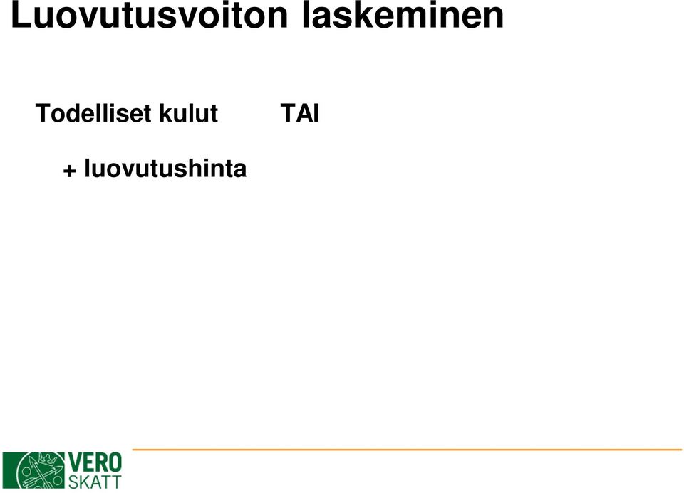 hankintameno voiton hankkimisesta aiheutuneet menot =