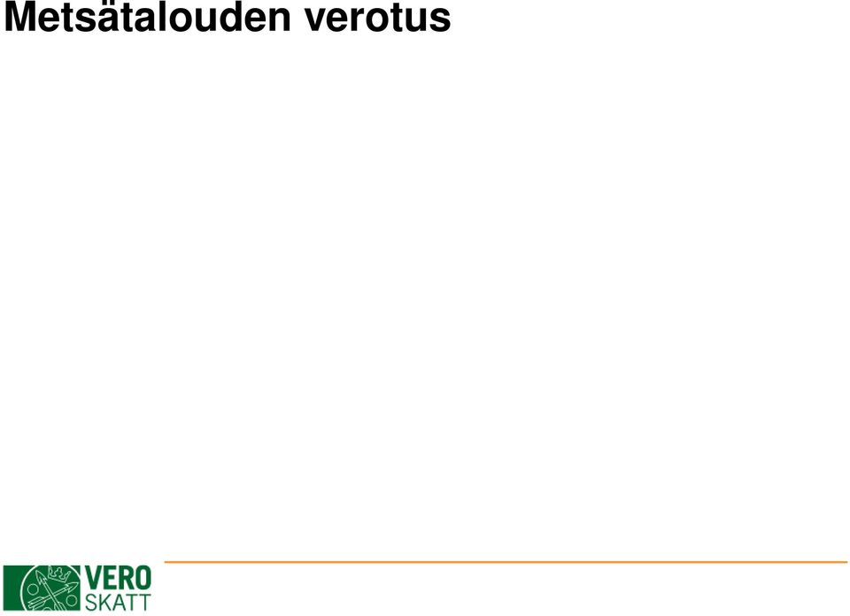 metsätalouden pääomatulona muuna pääomatulona maatalouden tulona