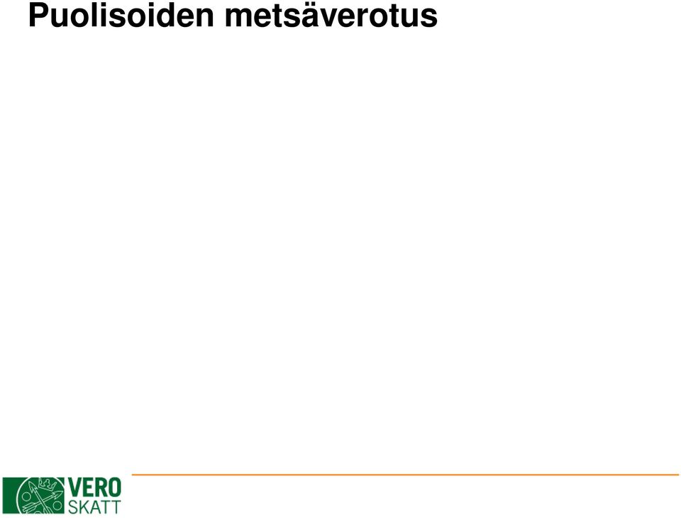 Myös puolisoiden yksin omistamat metsät kuuluvat samaan yhdessä harjoitetun