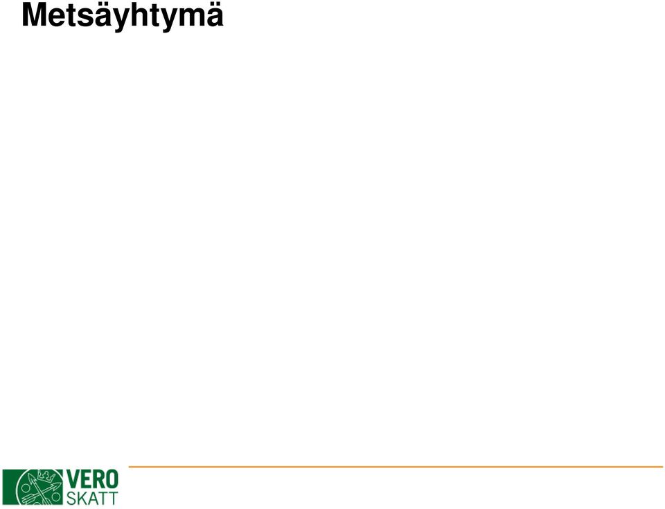 metsäyhtymä ei muodostu irtaimen omistuksella tai työpanoksen perusteella