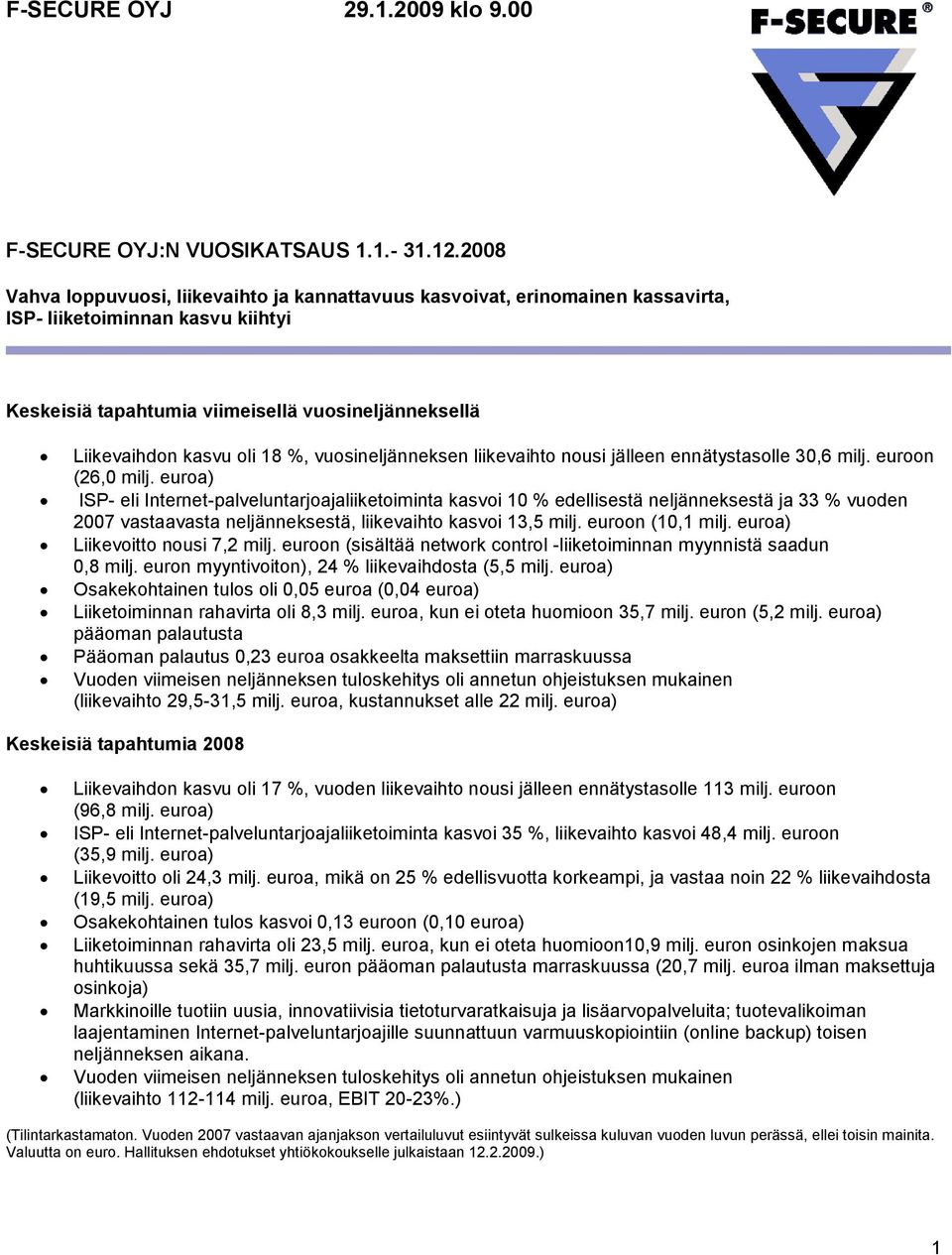 %, vuosineljänneksen liikevaihto nousi jälleen ennätystasolle 30,6 milj. euroon (26,0 milj.