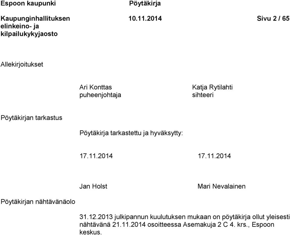 tarkastus Pöytäkirja tarkastettu ja hyväksytty: 17.11.